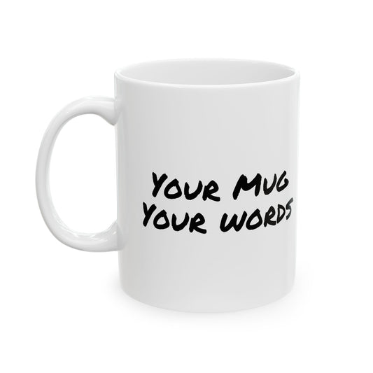 “Your Mug Your Words” Mug