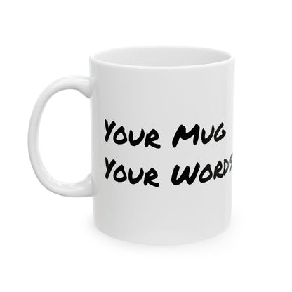 "Your Mug Your Words" Mug