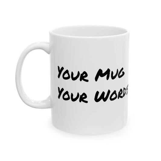 "Your Mug Your Words" Mug