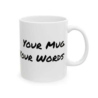 "Your Mug Your Words" Mug