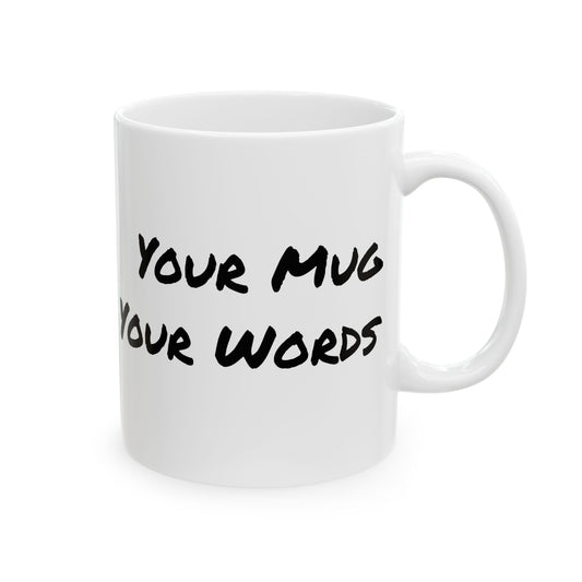 "Your Mug Your Words" Mug
