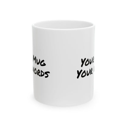 “Your Mug Your Words” Mug