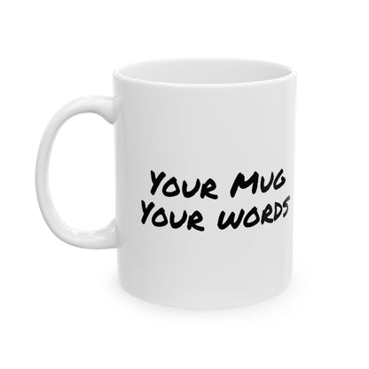 “Your Mug Your Words” Mug