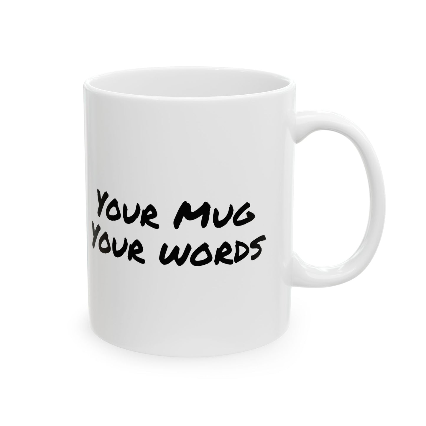 “Your Mug Your Words” Mug