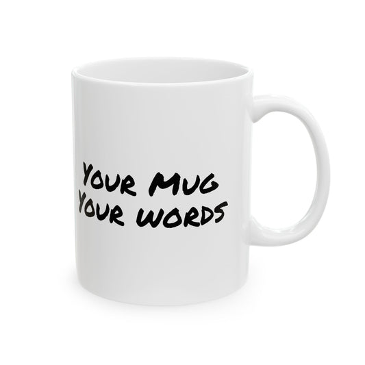 “Your Mug Your Words” Mug